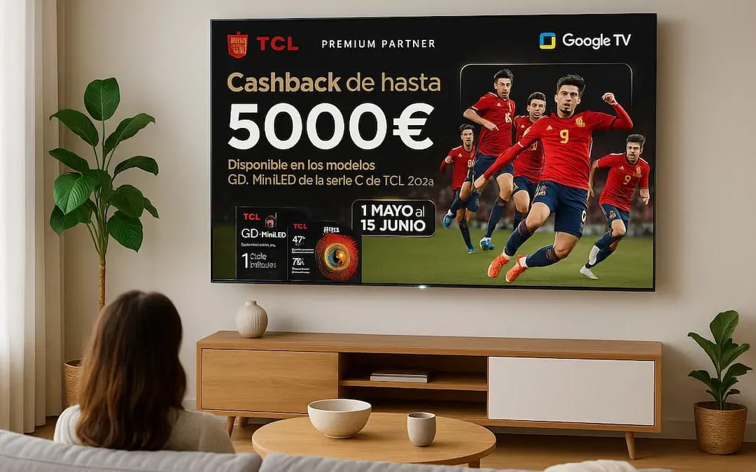 Hasta 5.000 € de devolución por renovar tu televisor con TCL